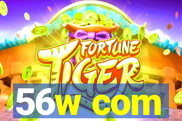 56w com